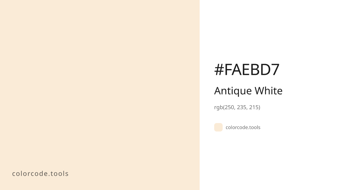 Antique White Color Code — HEX #FAEBD7, RGB, HSL, CMYK | colorcode.tools
