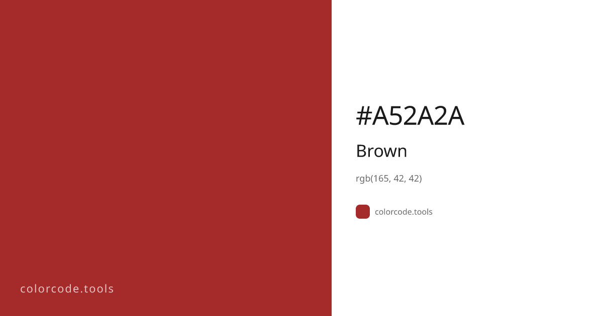 Brown Color Code — HEX #A52A2A, RGB, HSL, CMYK | colorcode.tools