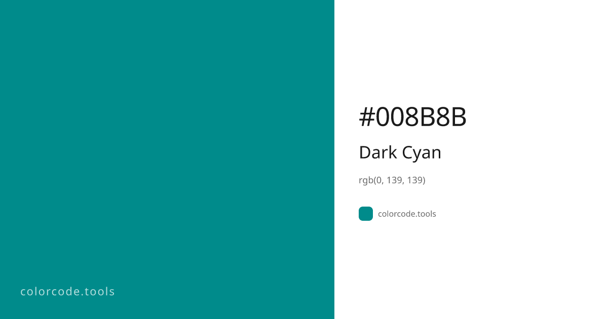 Dark Cyan Color Code — HEX #008B8B, RGB, HSL, CMYK | colorcode.tools