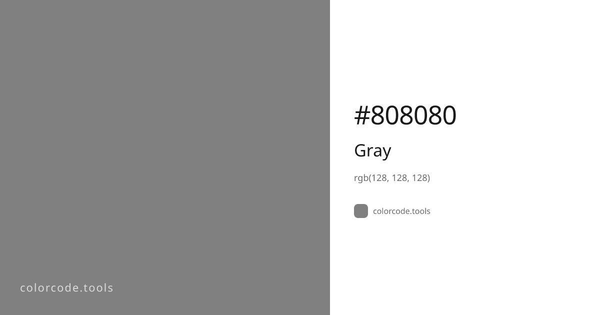 Gray Color Code — HEX #808080, RGB, HSL, CMYK | colorcode.tools