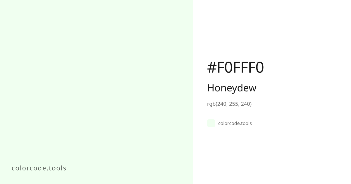 Honeydew Color Code — HEX #F0FFF0, RGB, HSL, CMYK | colorcode.tools