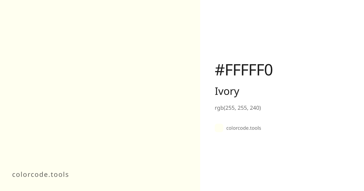Ivory Color Code — HEX #FFFFF0, RGB, HSL, CMYK | colorcode.tools