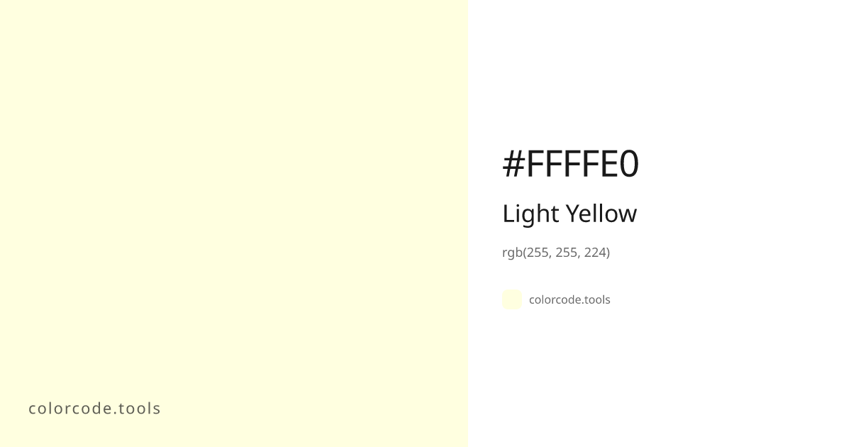 Light Yellow Color Code — HEX #FFFFE0, RGB, HSL, CMYK | colorcode.tools