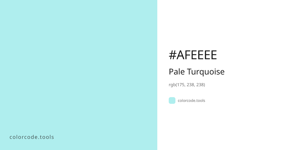 Pale Turquoise Color Code — HEX #AFEEEE, RGB, HSL, CMYK | colorcode.tools