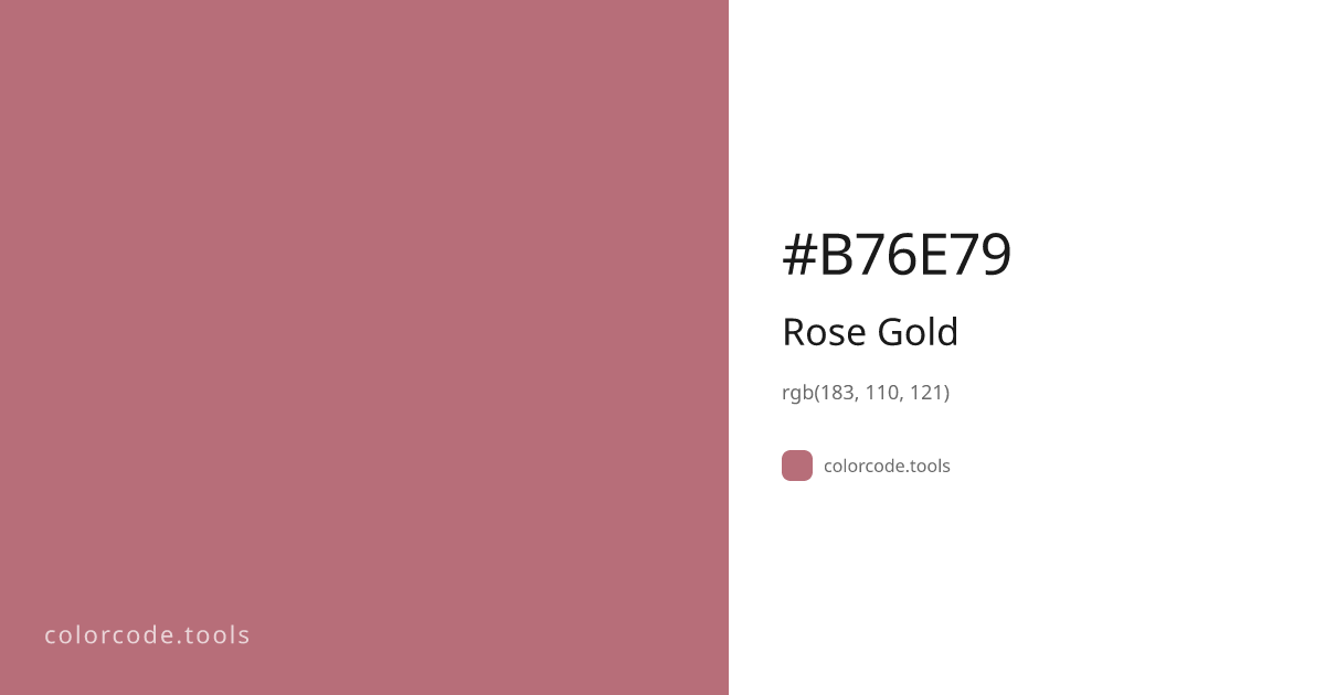Rose Gold Color Code — HEX #B76E79, RGB, HSL, CMYK | colorcode.tools