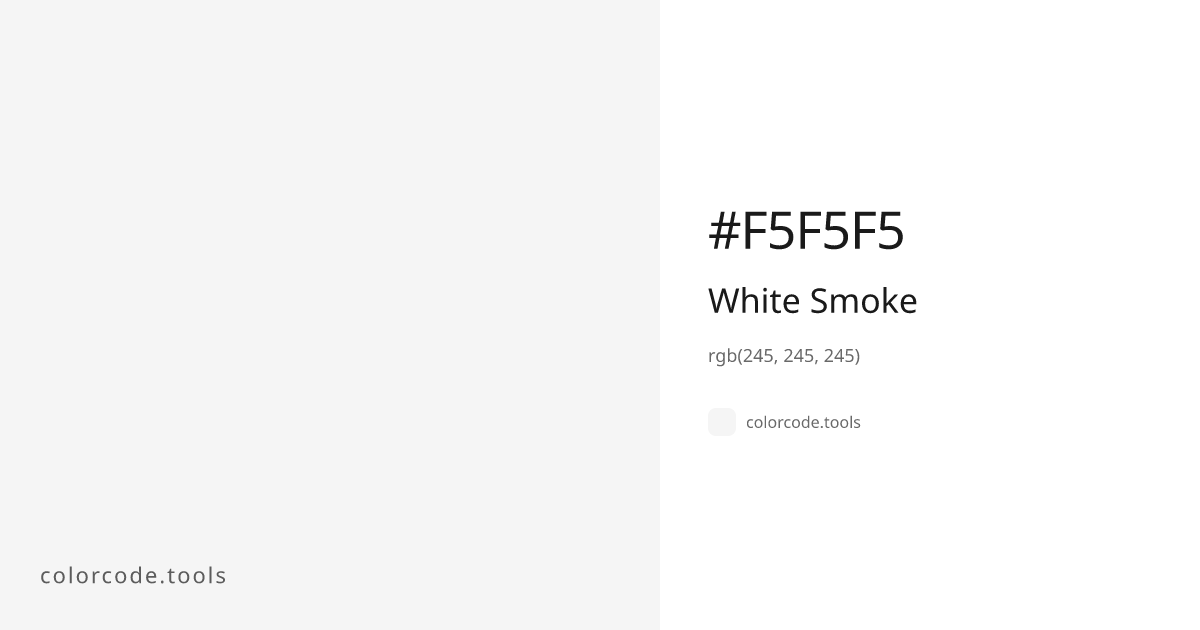 White Smoke Color Code — HEX #F5F5F5, RGB, HSL, CMYK | colorcode.tools
