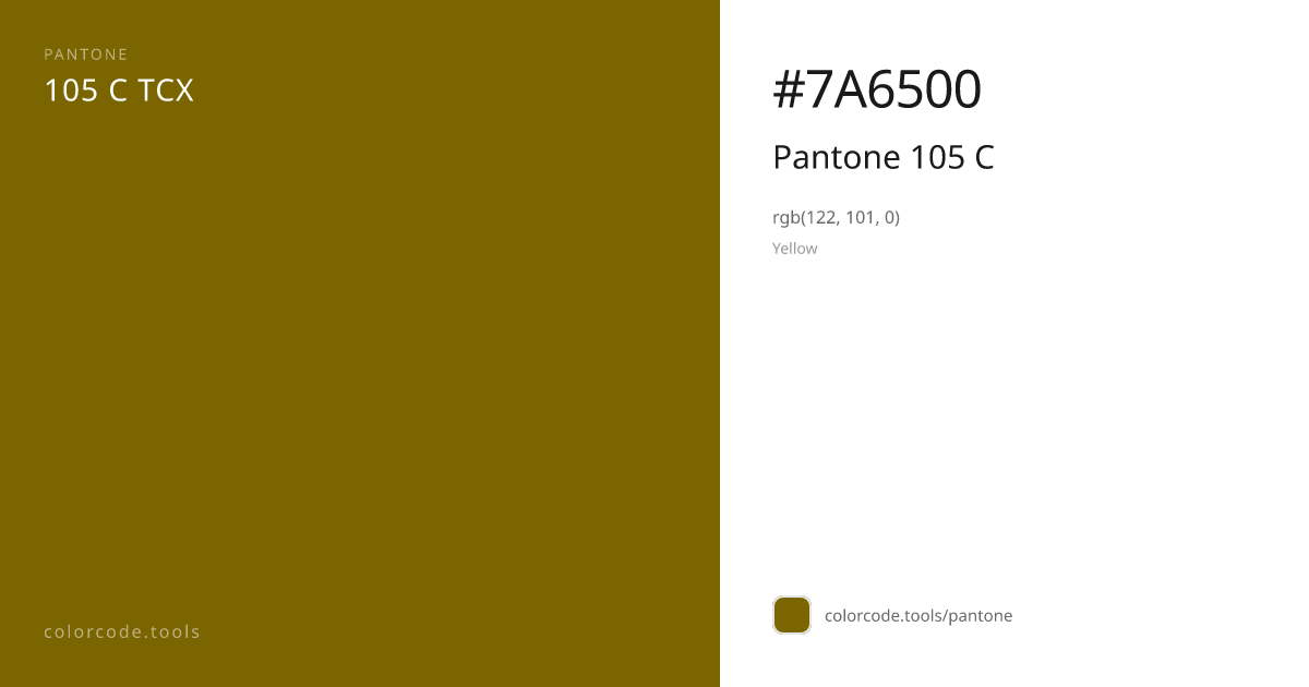 Pantone Pantone 105 C 105 C — HEX #7A6500 | colorcode.tools