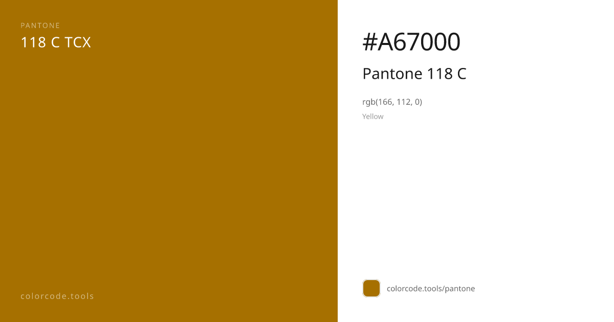 Pantone Pantone 118 C 118 C — HEX #A67000 | colorcode.tools