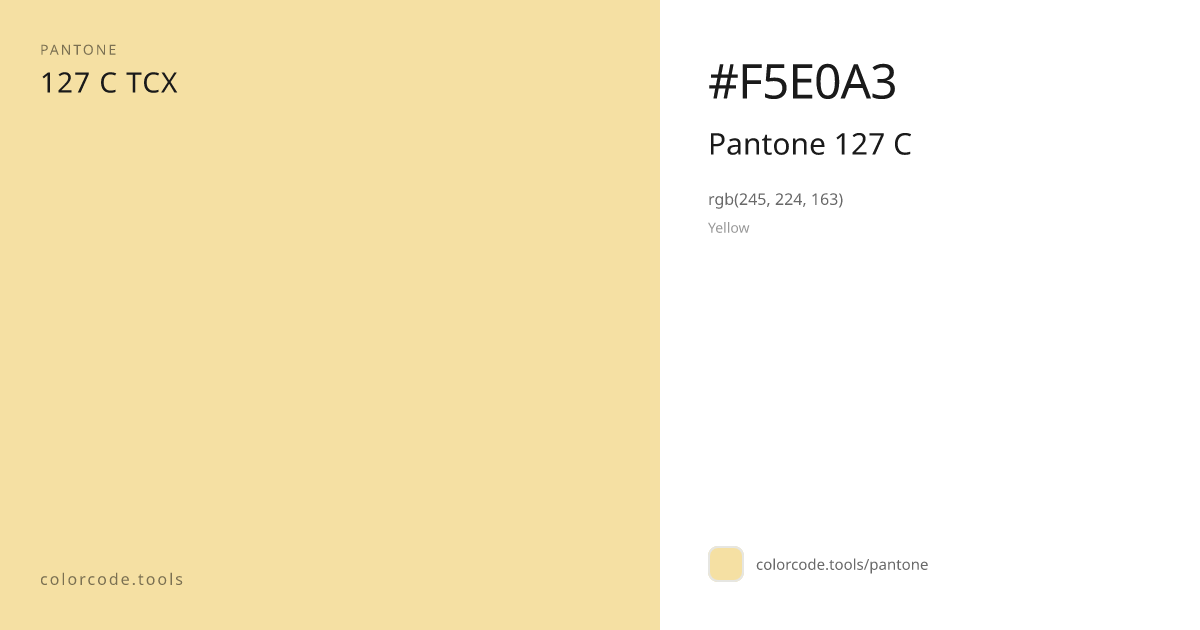 Pantone Pantone 127 C 127 C — HEX #F5E0A3 | colorcode.tools
