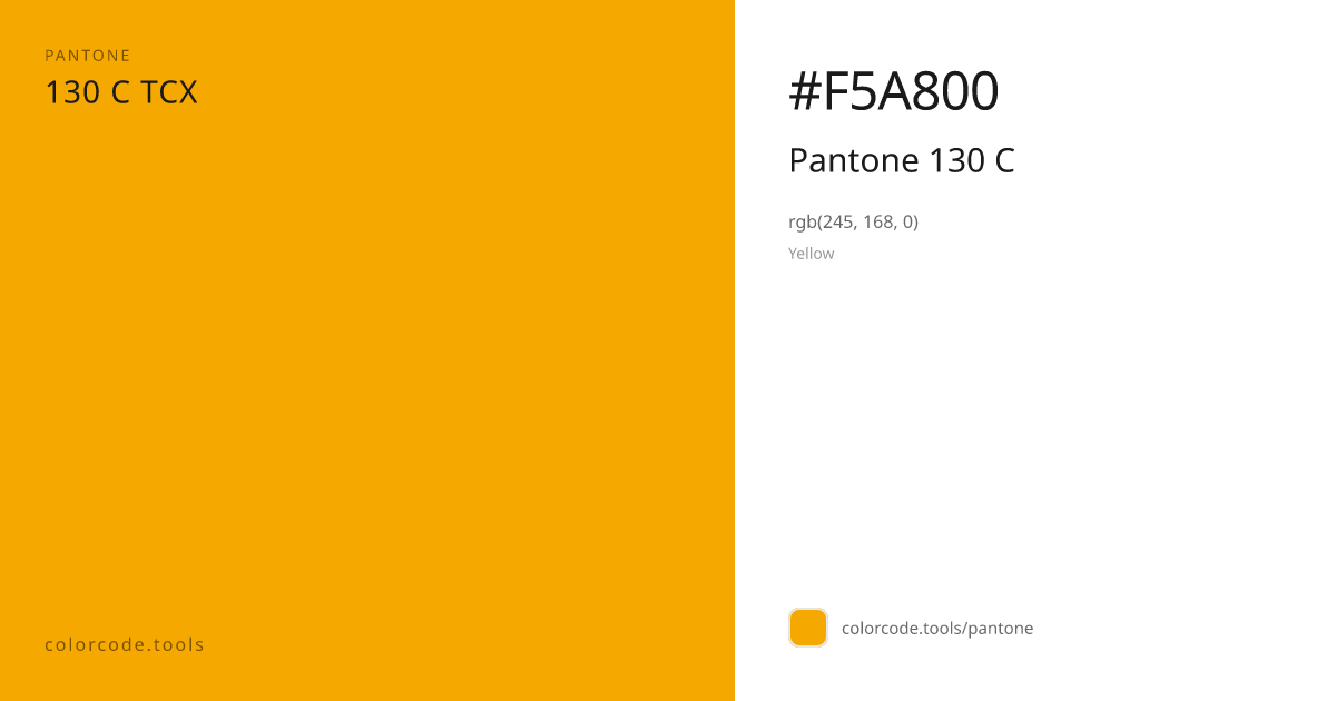 Pantone Pantone 130 C 130 C — HEX #F5A800 | colorcode.tools