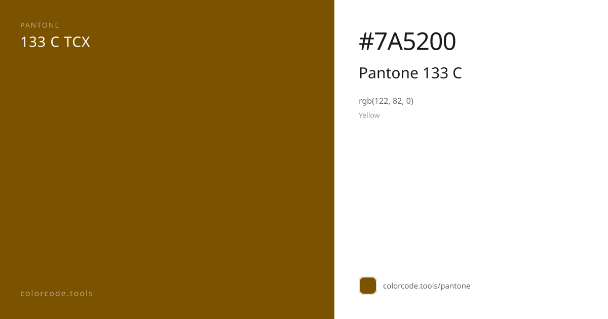 Pantone Pantone 133 C 133 C — HEX #7A5200 | colorcode.tools