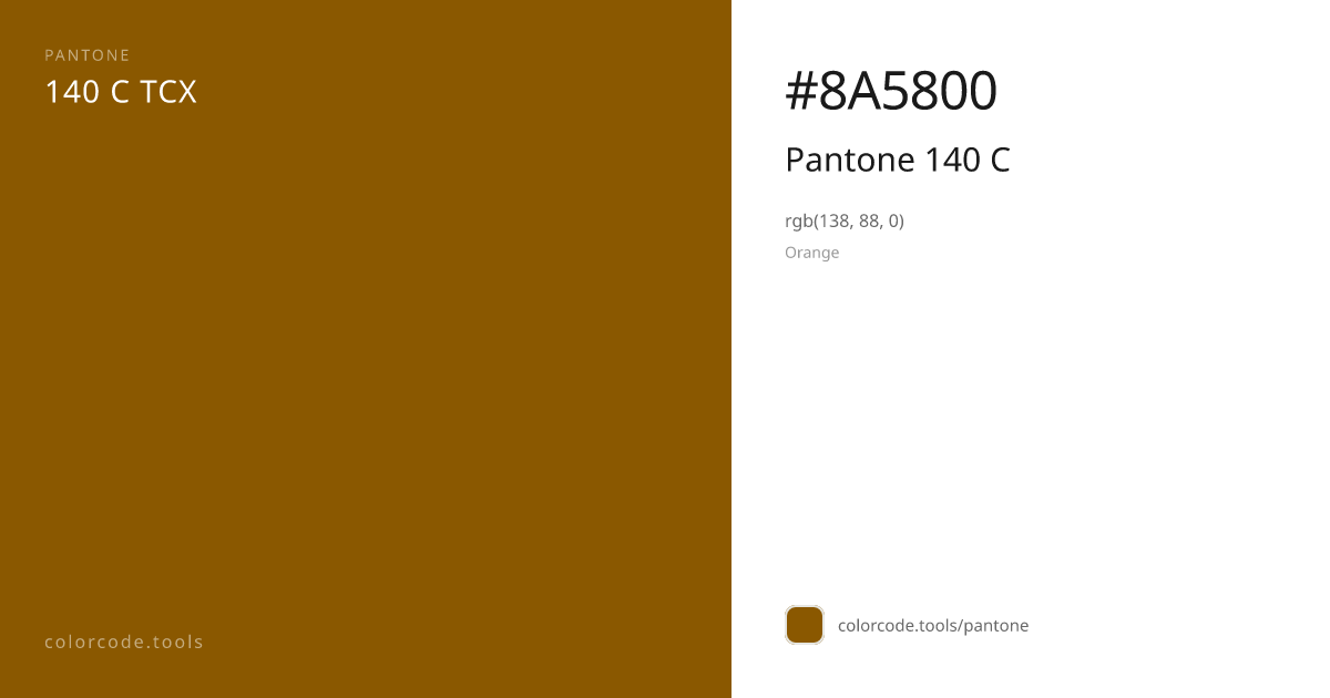 Pantone Pantone 140 C 140 C — HEX #8A5800 | colorcode.tools