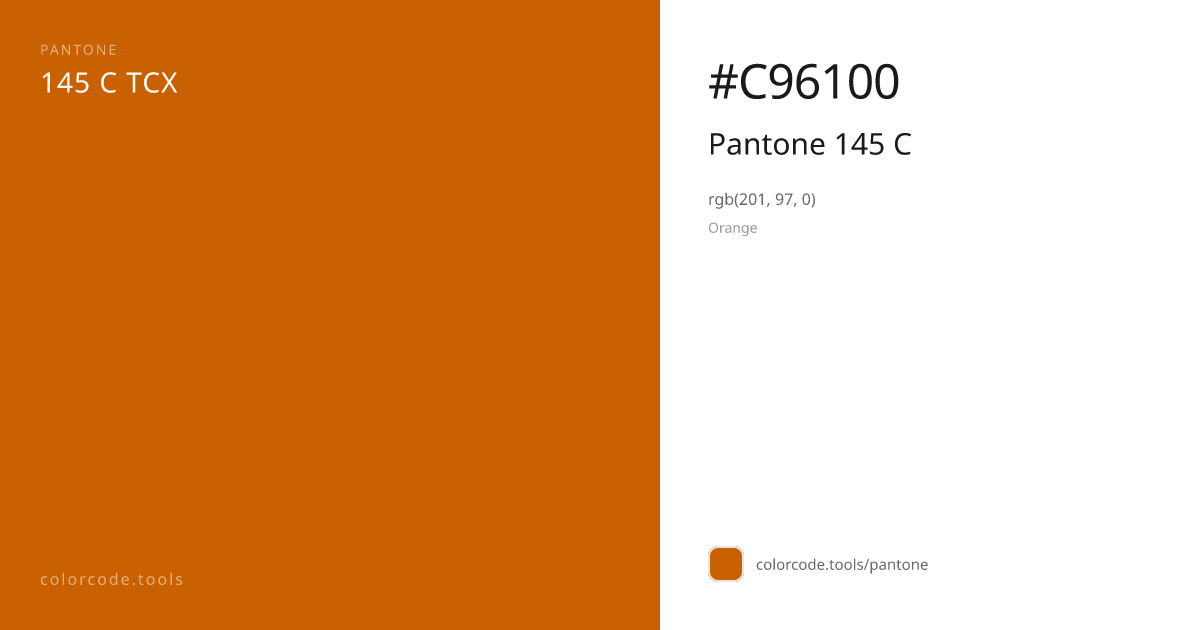 Pantone Pantone 145 C 145 C — HEX #C96100 | colorcode.tools