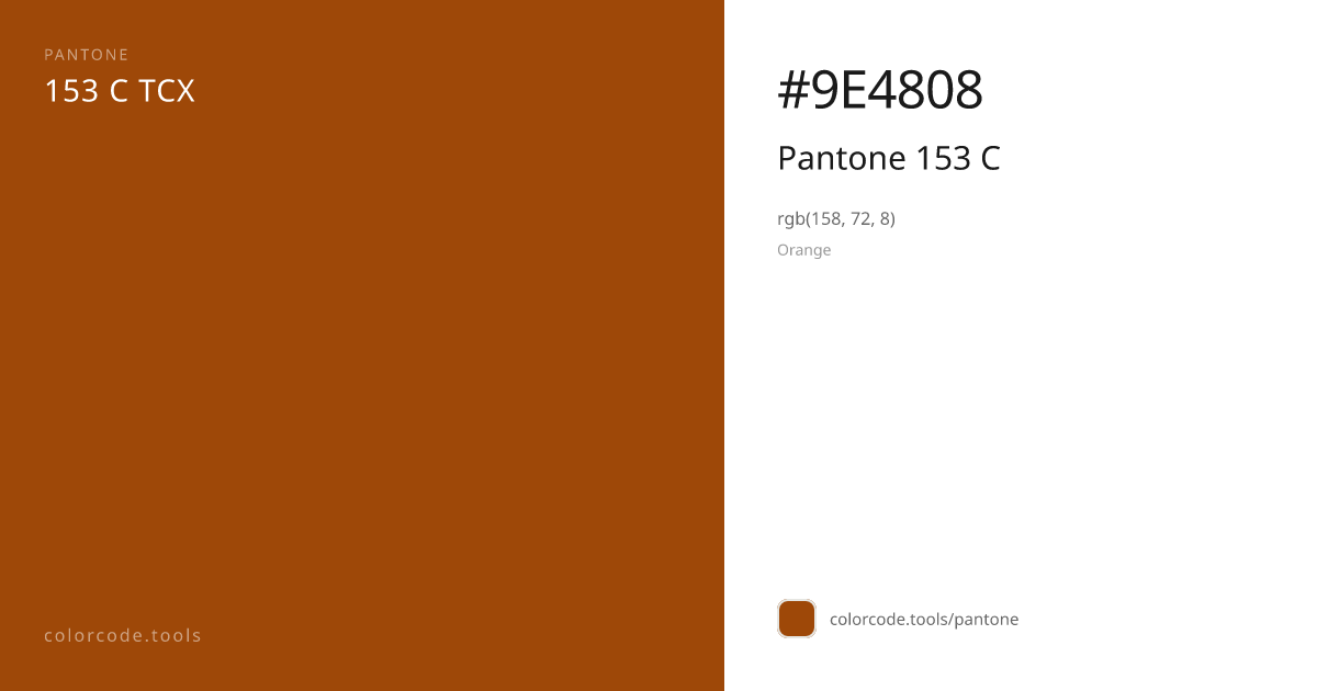 Pantone Pantone 153 C 153 C — HEX #9E4808 | colorcode.tools