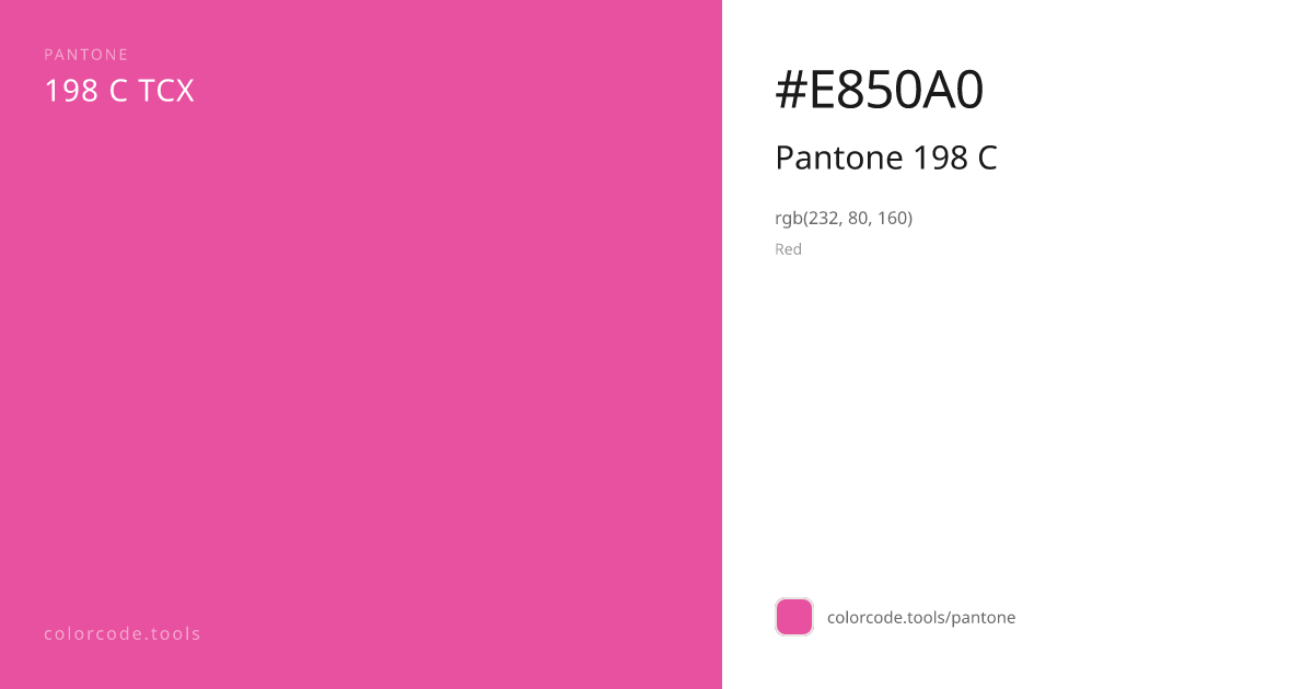 Pantone Pantone 198 C 198 C — HEX #E850A0 | colorcode.tools