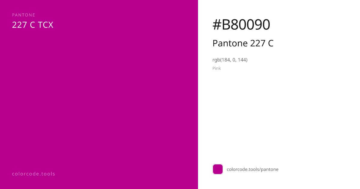 Pantone Pantone 227 C 227 C — HEX #B80090 | colorcode.tools