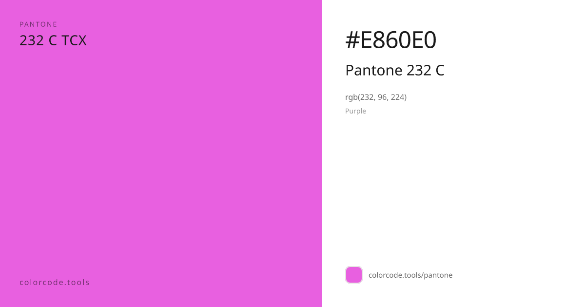 Pantone Pantone 232 C 232 C — HEX #E860E0 | colorcode.tools