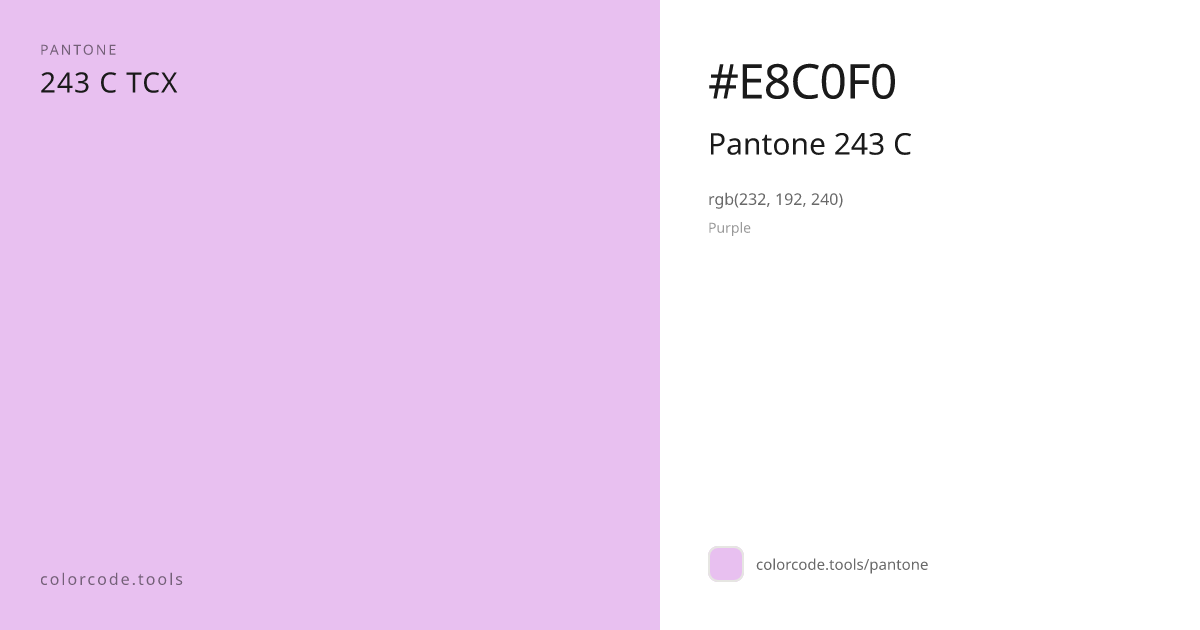 Pantone Pantone 243 C 243 C — HEX #E8C0F0 | colorcode.tools