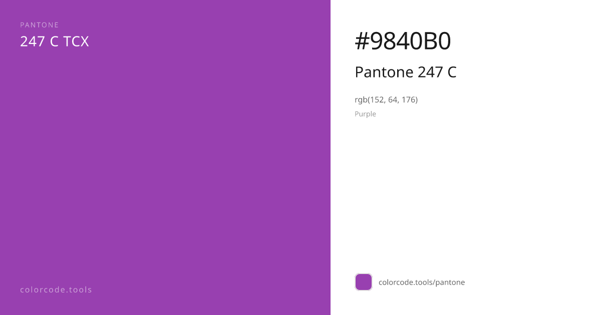 Pantone Pantone 247 C 247 C — HEX #9840B0 | colorcode.tools