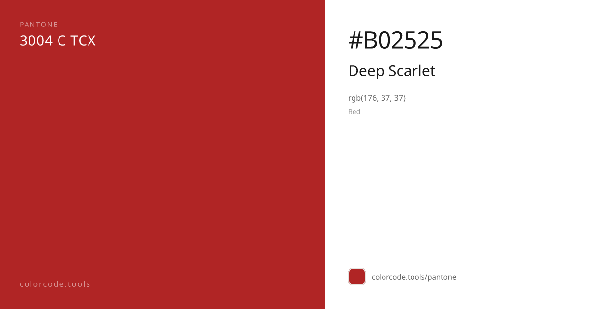 Pantone Deep Scarlet 3004 C — HEX #B02525 | colorcode.tools