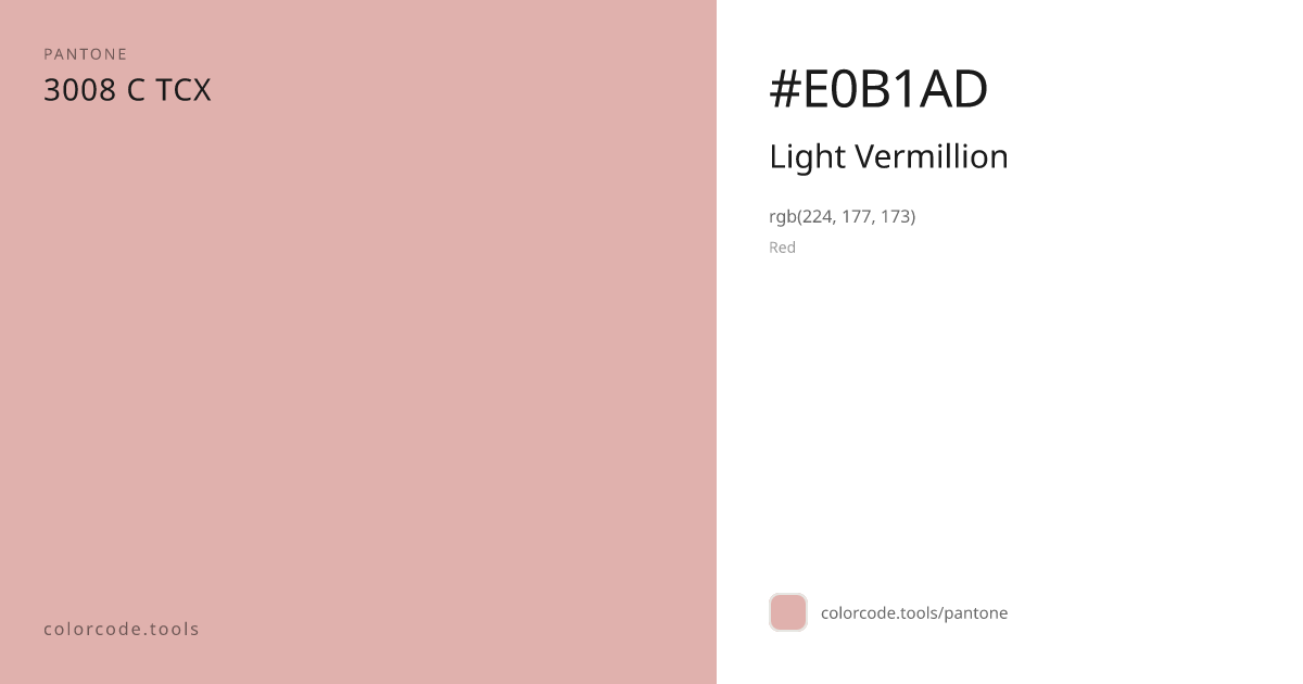 Pantone Light Vermillion 3008 C — HEX #E0B1AD | colorcode.tools