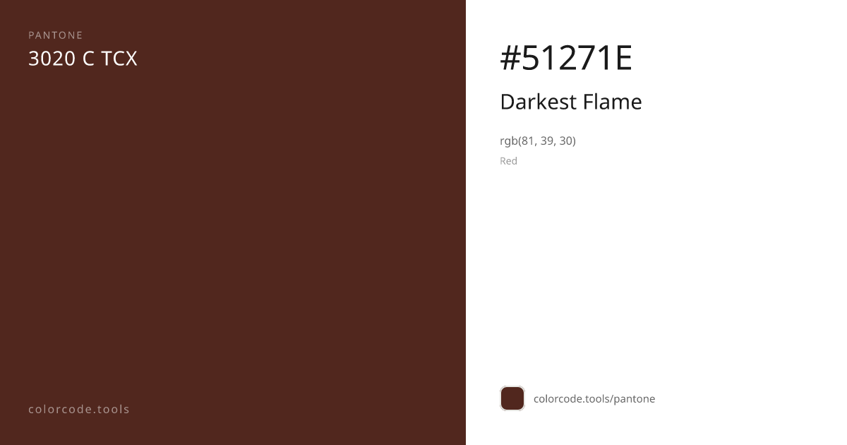 Pantone Darkest Flame 3020 C — HEX #51271E | colorcode.tools