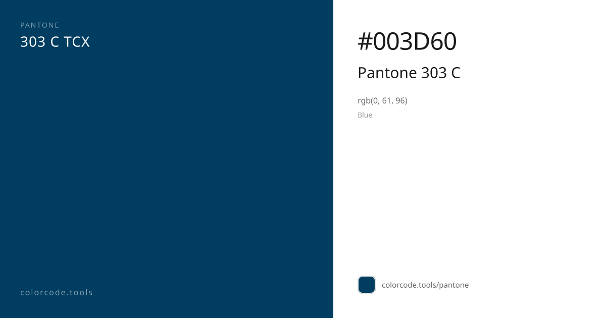Pantone Pantone 303 C 303 C — HEX #003D60 | colorcode.tools