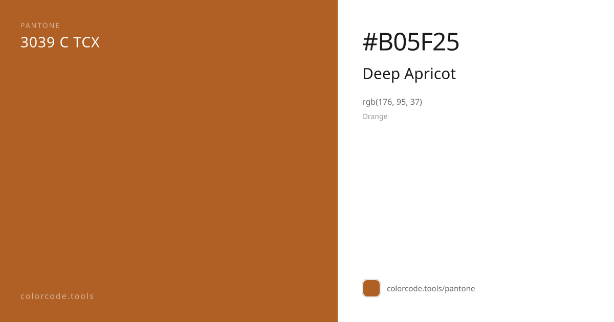 Pantone Deep Apricot 3039 C — HEX #B05F25 | colorcode.tools