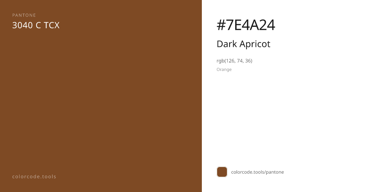 Pantone Dark Apricot 3040 C — HEX #7E4A24 | colorcode.tools