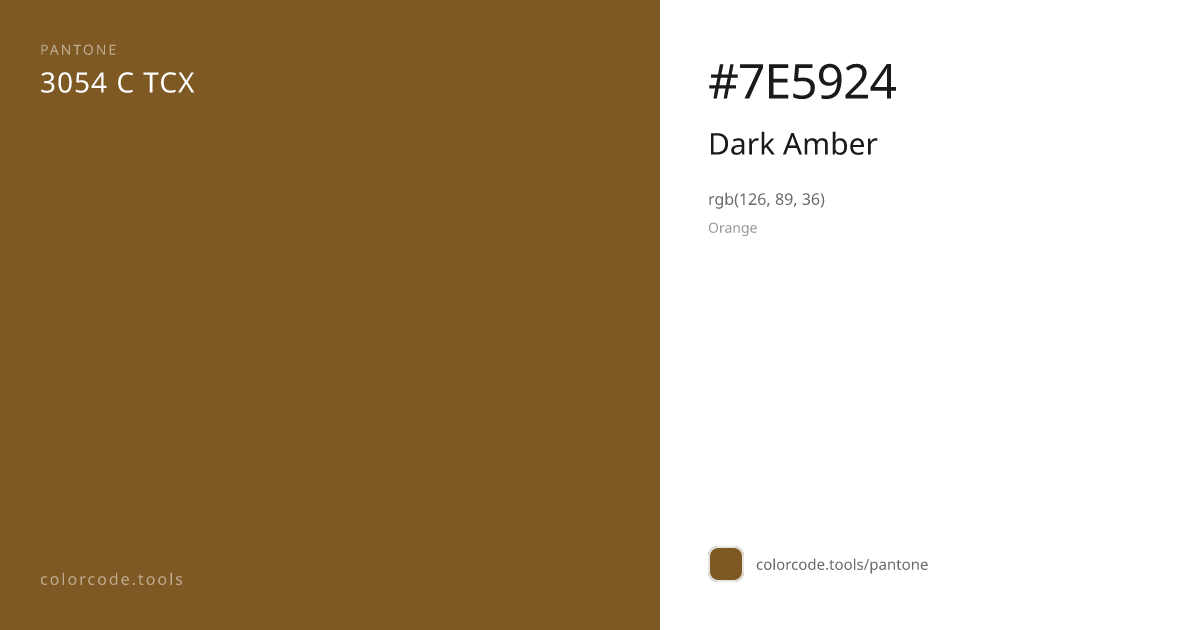 Pantone Dark Amber 3054 C — HEX #7E5924 | colorcode.tools