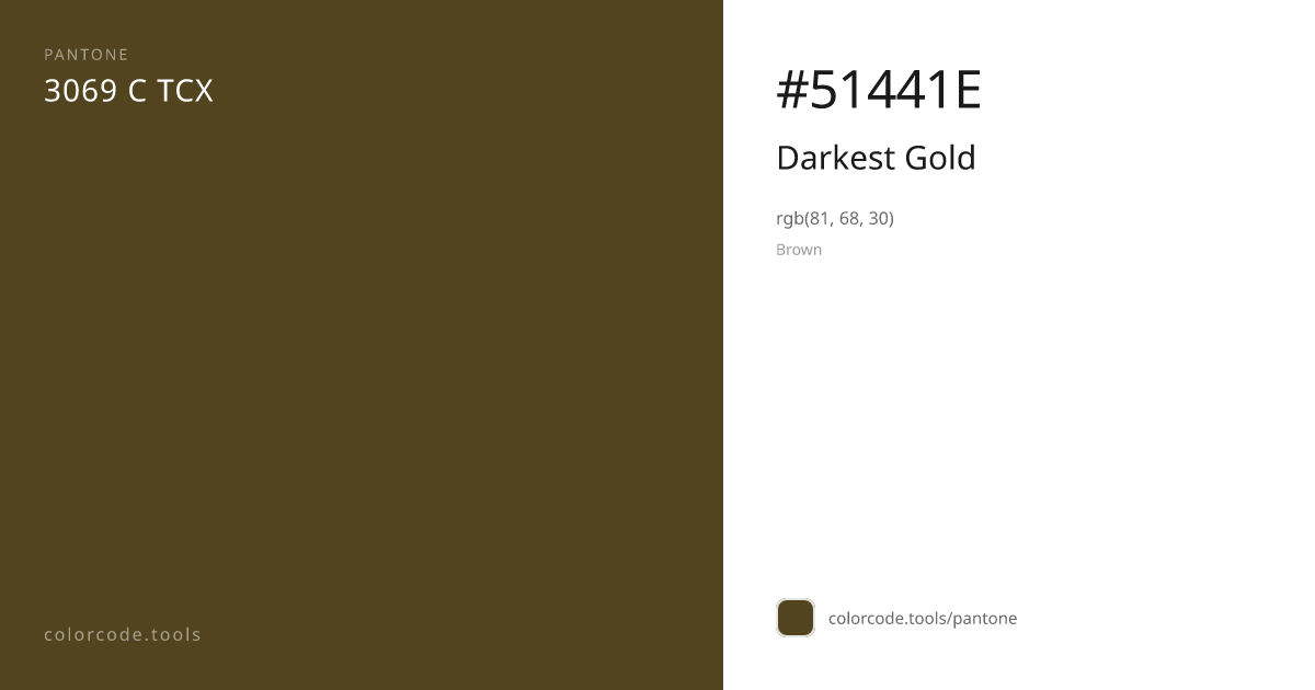 Pantone Darkest Gold 3069 C — HEX #51441E | colorcode.tools