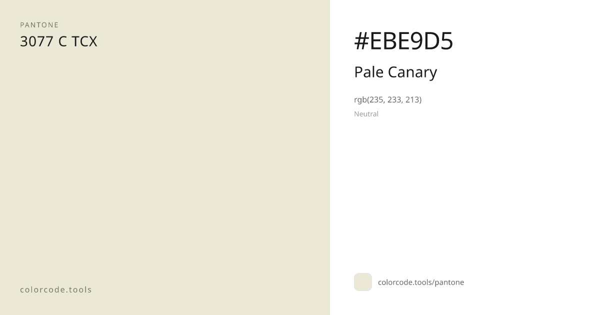 Pantone Pale Canary 3077 C — HEX #EBE9D5 | colorcode.tools