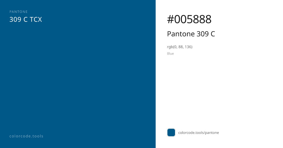 Pantone Pantone 309 C 309 C — HEX #005888 | colorcode.tools
