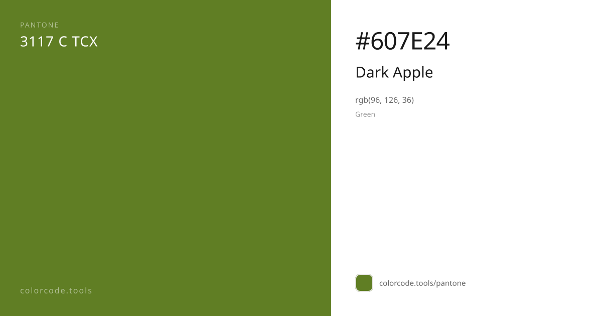 Pantone Dark Apple 3117 C — HEX #607E24 | colorcode.tools