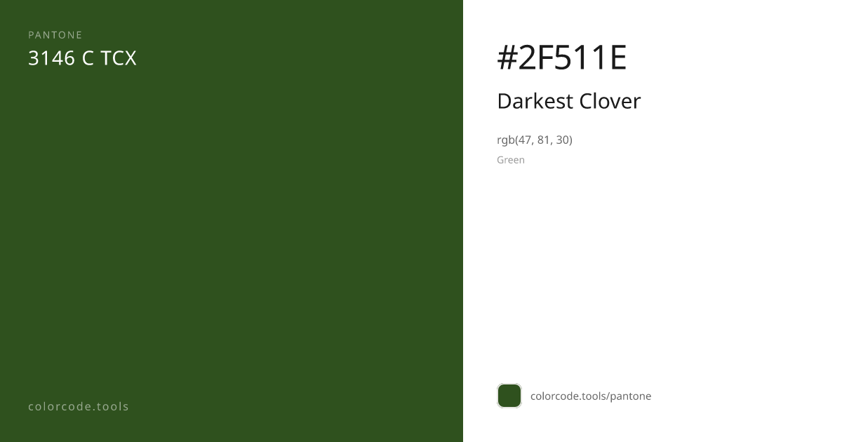 Pantone Darkest Clover 3146 C — HEX #2F511E | colorcode.tools