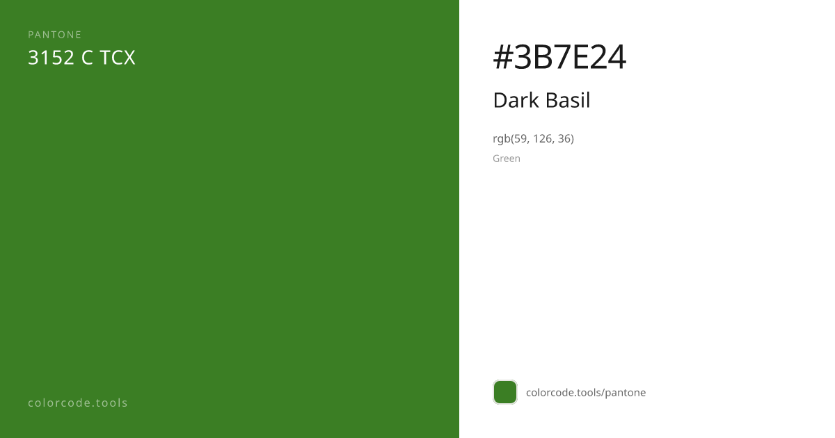 Pantone Dark Basil 3152 C — HEX #3B7E24 | colorcode.tools