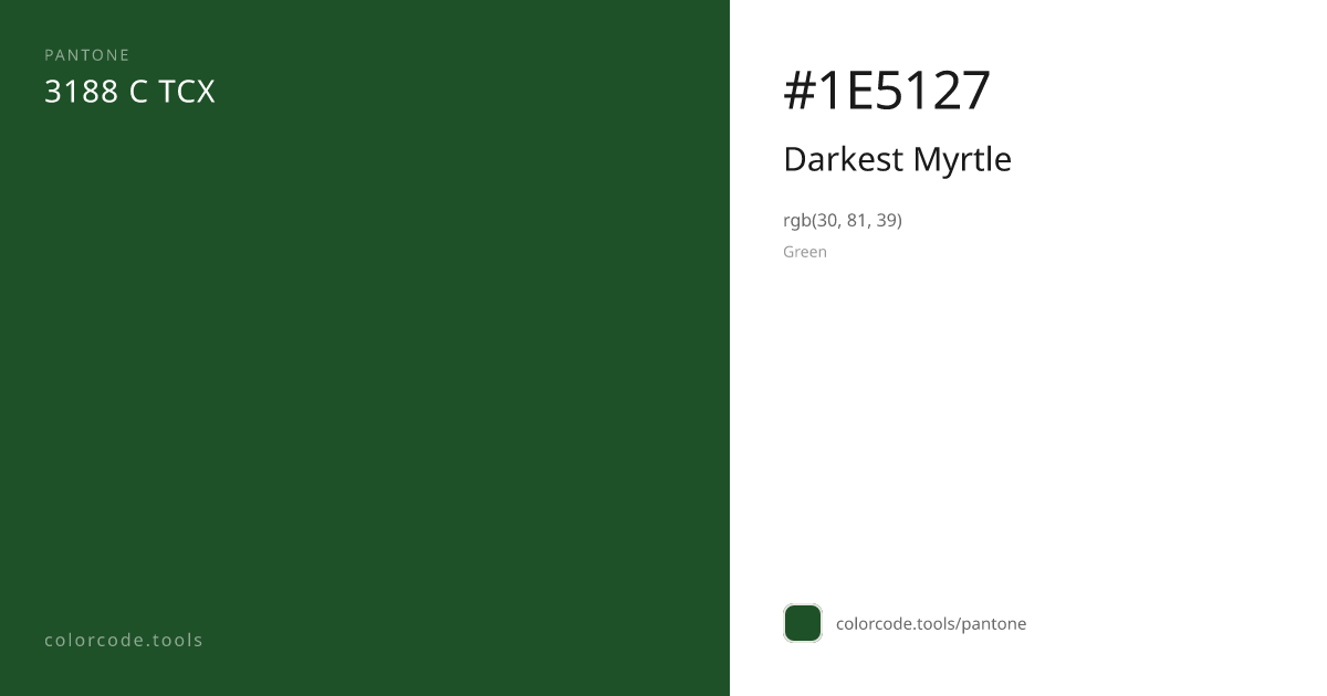 Pantone Darkest Myrtle 3188 C — HEX #1E5127 | colorcode.tools