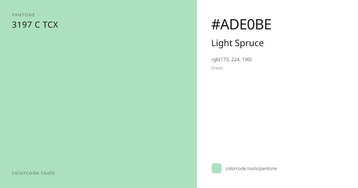 Pantone Light Spruce 3197 C — HEX #ADE0BE | colorcode.tools