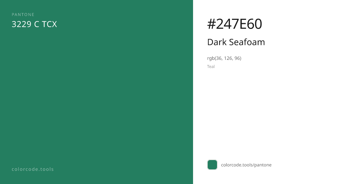 Pantone Dark Seafoam 3229 C — HEX #247E60 | colorcode.tools