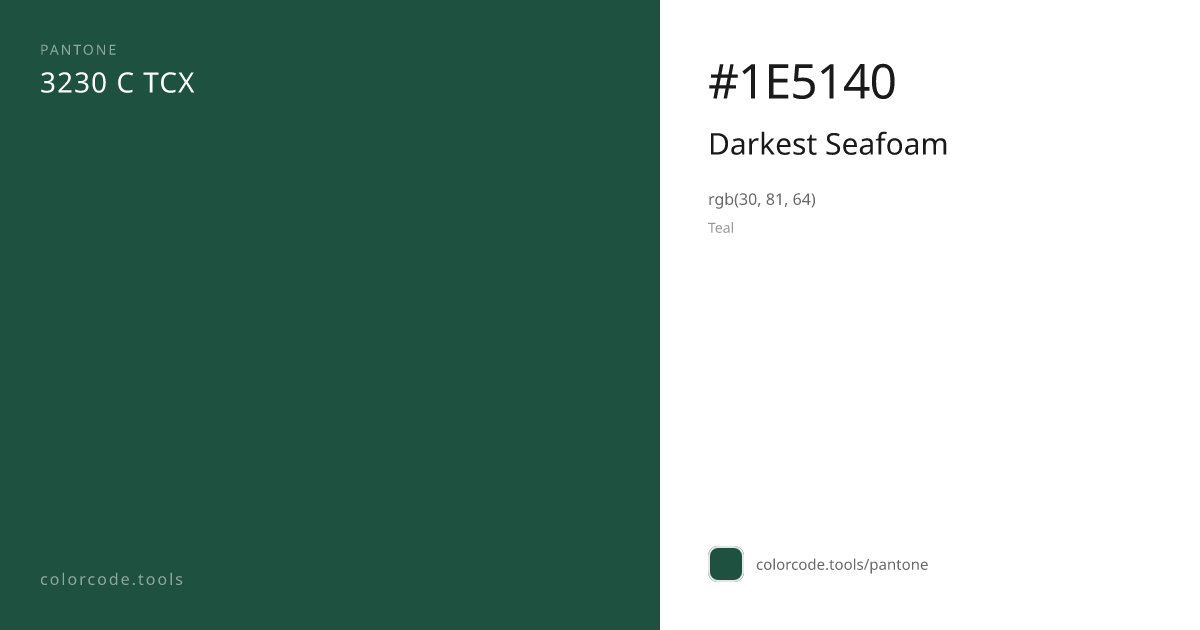 Pantone Darkest Seafoam 3230 C — HEX #1E5140 | colorcode.tools