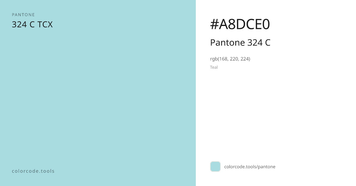 Pantone Pantone 324 C 324 C — HEX #A8DCE0 | colorcode.tools