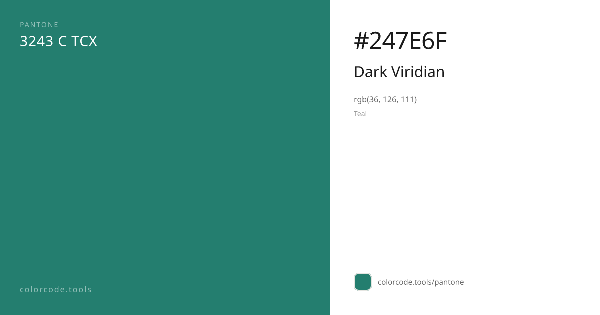 Pantone Dark Viridian 3243 C — HEX #247E6F | colorcode.tools