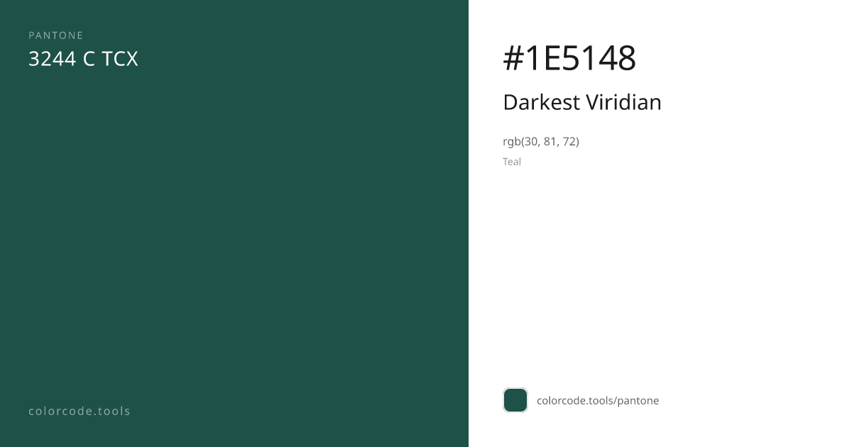 Pantone Darkest Viridian 3244 C — HEX #1E5148 | colorcode.tools