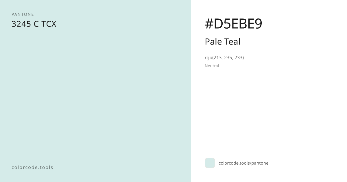 Pantone Pale Teal 3245 C — HEX #D5EBE9 | colorcode.tools