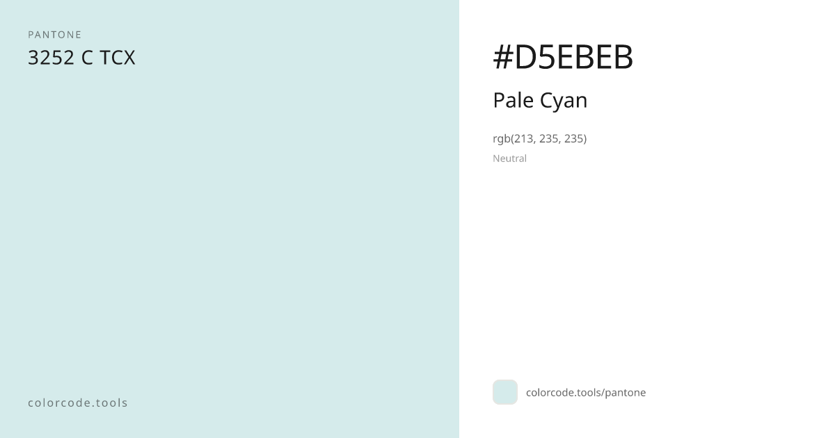 Pantone Pale Cyan 3252 C — HEX #D5EBEB | colorcode.tools