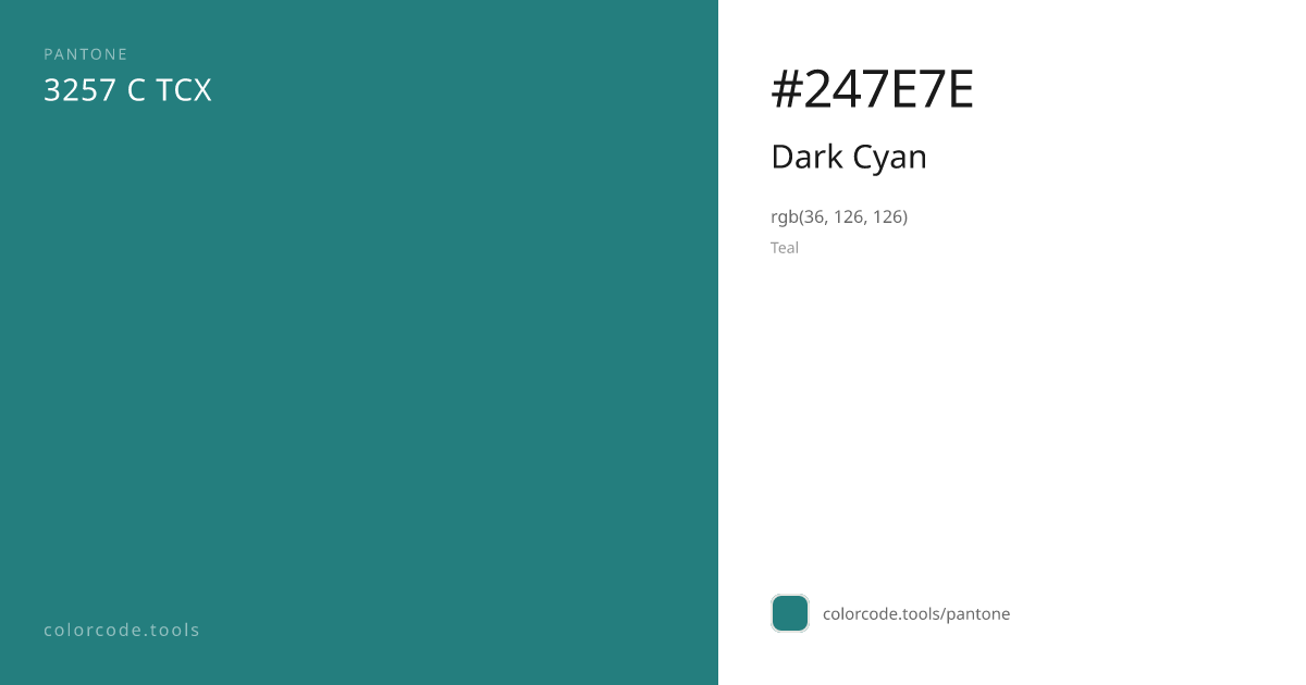 Pantone Dark Cyan 3257 C — HEX #247E7E | colorcode.tools