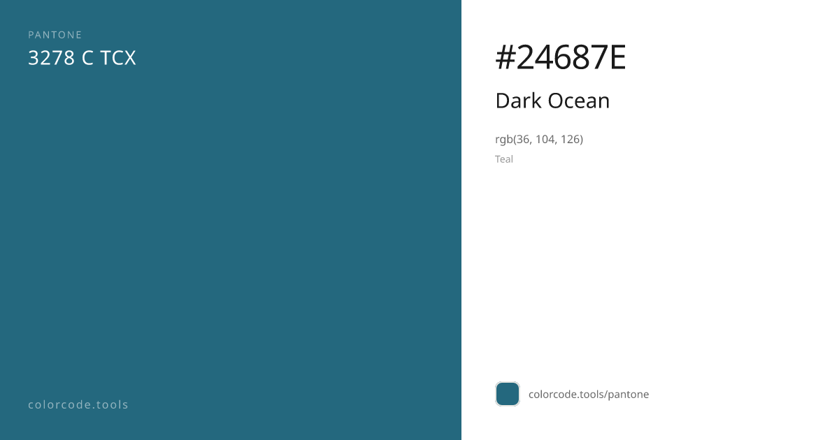 Pantone Dark Ocean 3278 C — HEX #24687E | colorcode.tools