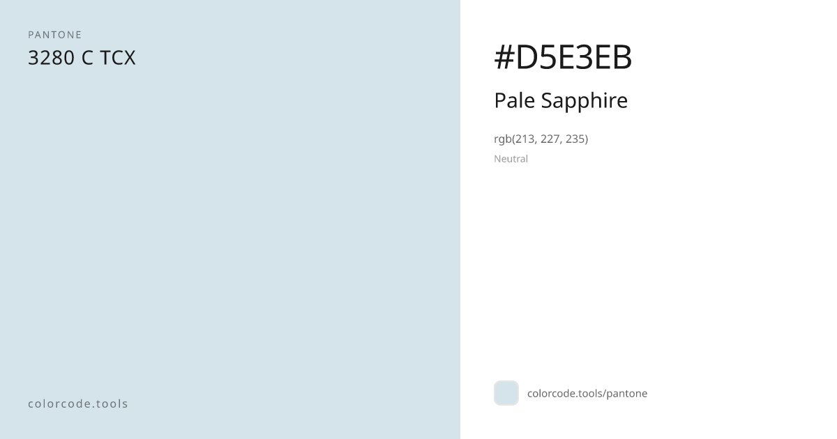 Pantone Pale Sapphire 3280 C — HEX #D5E3EB | colorcode.tools
