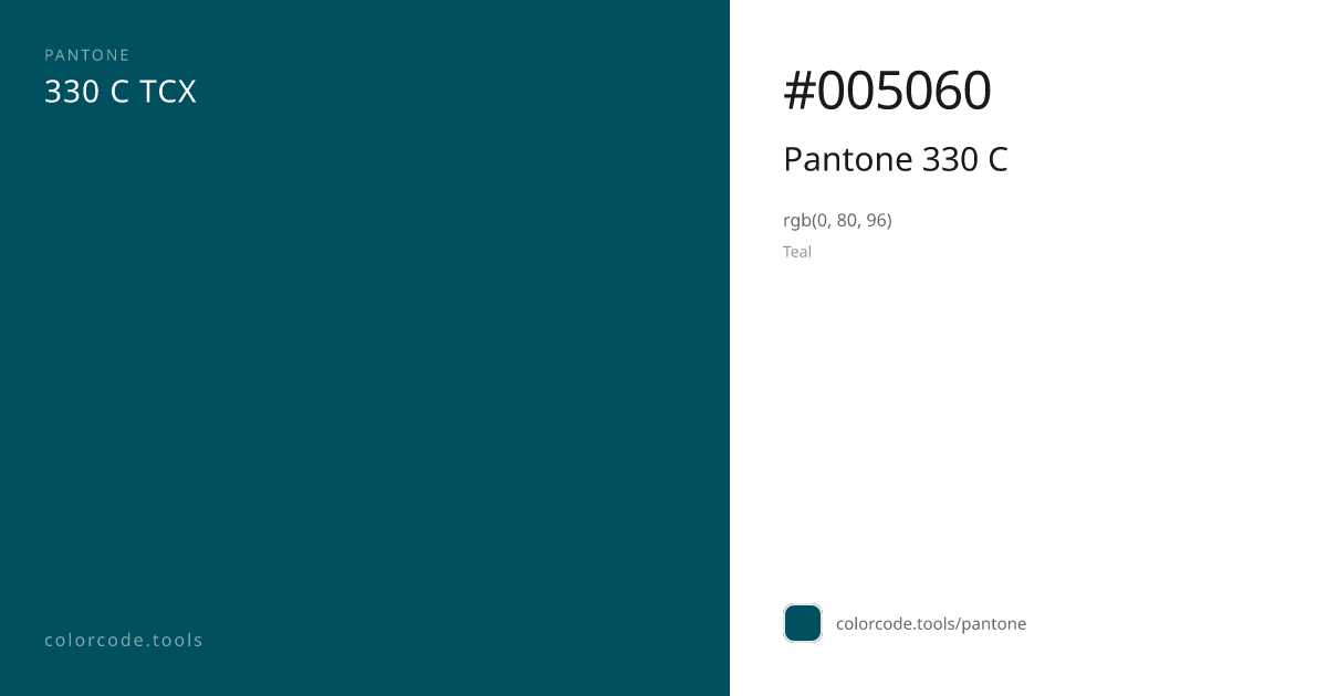Pantone Pantone 330 C 330 C — HEX #005060 | colorcode.tools