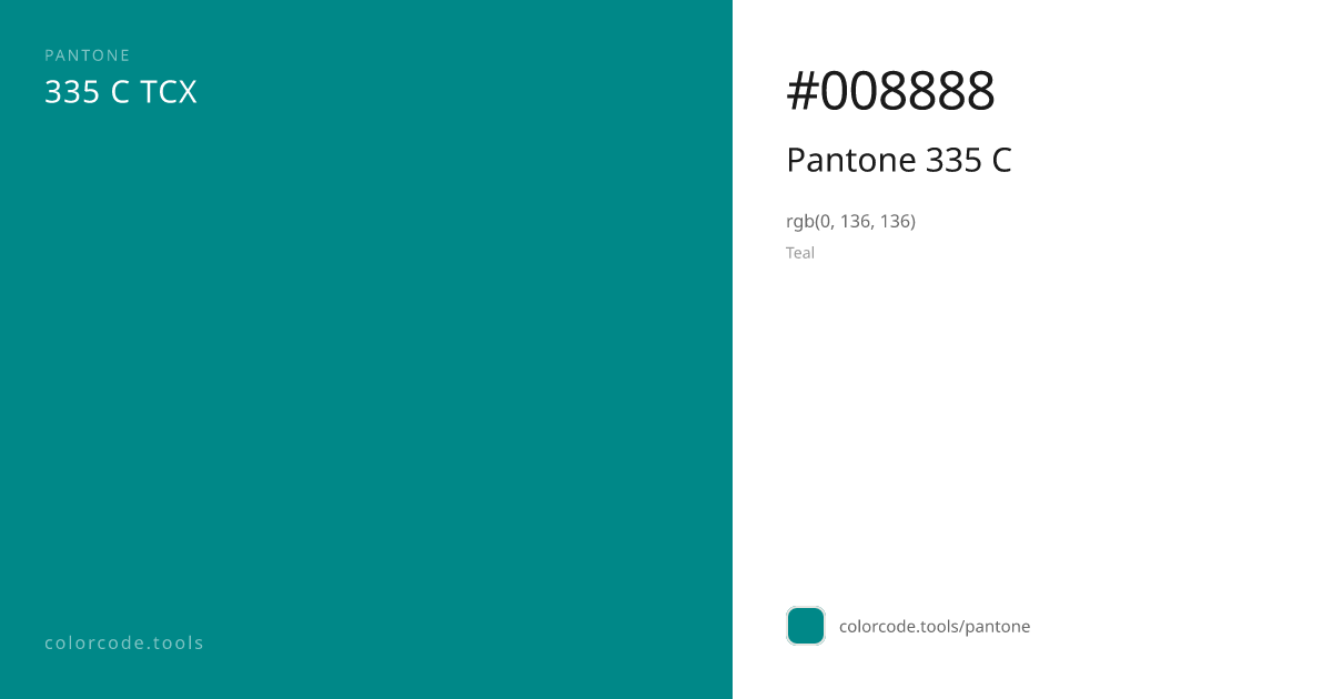 Pantone Pantone 335 C 335 C — HEX #008888 | colorcode.tools